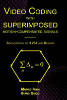 Video Coding with Superimposed Motion-Compensated Signals -  Markus Flierl,  Bernd Girod