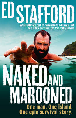 Naked and Marooned - Ed Stafford