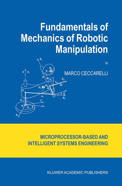 Fundamentals of Mechanics of Robotic Manipulation -  Marco Ceccarelli