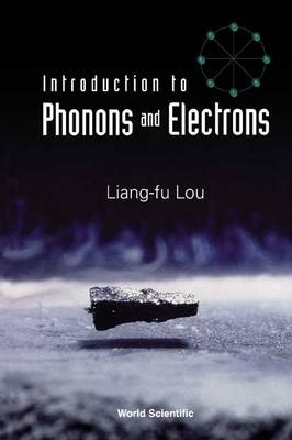 Introduction To Phonons And Electrons - Liang-Fu Lou