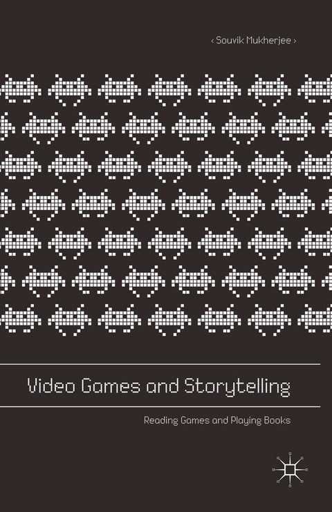 Video Games and Storytelling -  Souvik Mukherjee