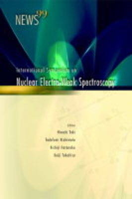 News 99, Proceedings Of The International Symposium On Nuclear Electro-weak Spectroscopy For Symmetries In Electro-weak Nuclear-processes - 