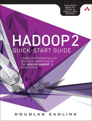 Hadoop 2 Quick-Start Guide -  Douglas Eadline