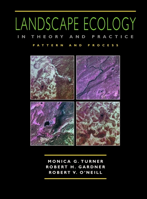 Landscape Ecology in Theory and Practice -  Robert H. Gardner,  Robert V. O'Neill,  Monica G. Turner