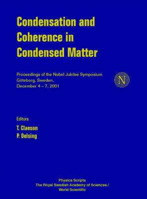 Condensation And Coherence In Condensed Matter, Proceedings Of The Nobel Jubilee Symposium - 