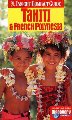 Tahiti and French Polynesia Insight Compact Guide