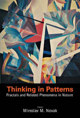 Thinking In Patterns: Fractals And Related Phenomena In Nature - 