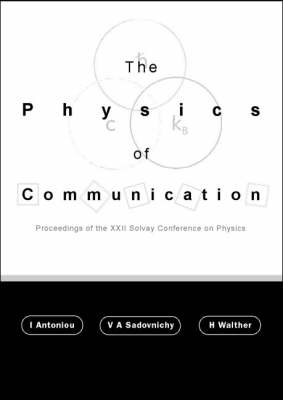 Physics Of Communication, The - Proceedings Of The Xxii Solvay Conference On Physics - 