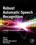 Robust Automatic Speech Recognition -  Li Deng,  Yifan Gong,  Reinhold Haeb-Umbach,  Jinyu Li
