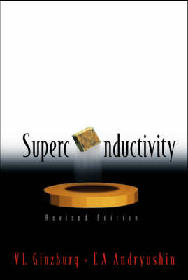 Superconductivity (Revised Edition) - Vitaly Lazarevich Ginzburg, Eugene A Andryushin