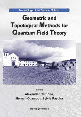 Geometric And Topological Methods For Quantum Field Theory - Proceedings Of The Summer School - 