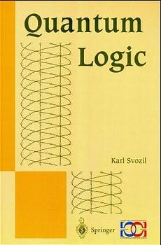 Quantum Logic - Karl Svozil