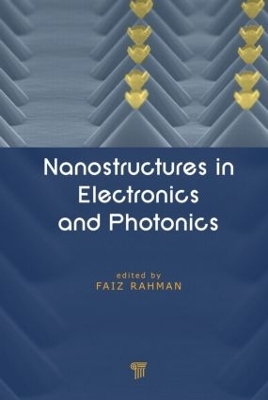 Nanostructures in Electronics and Photonics - Faiz Rahman