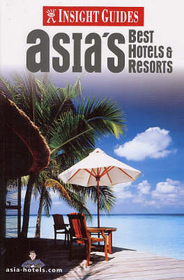 Asia's Best Hotels Insight Guide - Jon Stonham