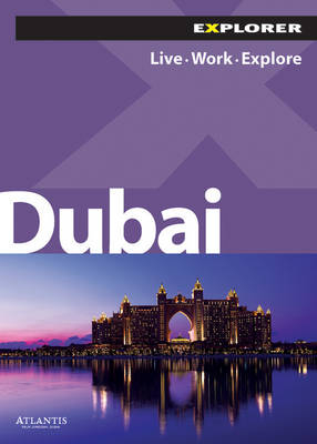 Dubai Complete Residents' Guide -  Explorer Publishing and Distribution