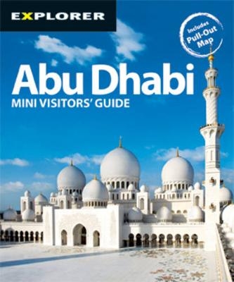 Abu Dhabi Mini Visitors' Guide -  Explorer Publishing and Distribution