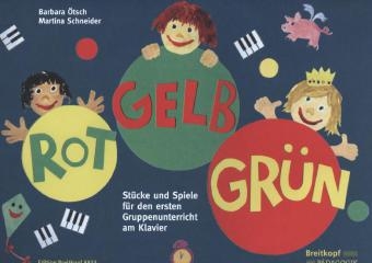 Rot-Gelb-Grün, für den ersten Gruppenunterricht am Klavier - Barbara Ötsch, Martina Schneider