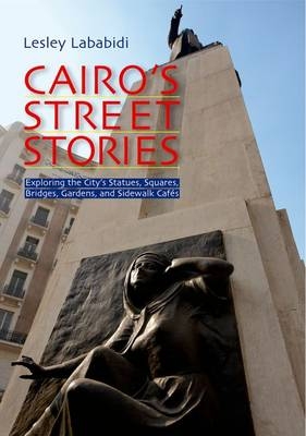 Cairo's Street Stories - Lesley Lababidi