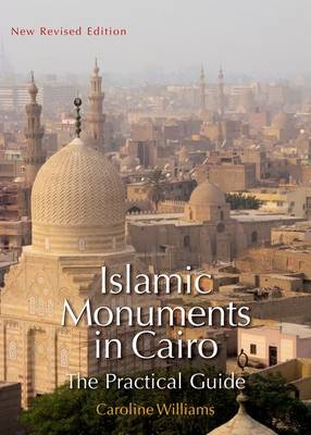 Islamic Monuments in Cairo - Caroline Williams