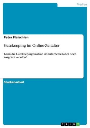 Gatekeeping im Online-Zeitalter - Petra Flaischlen