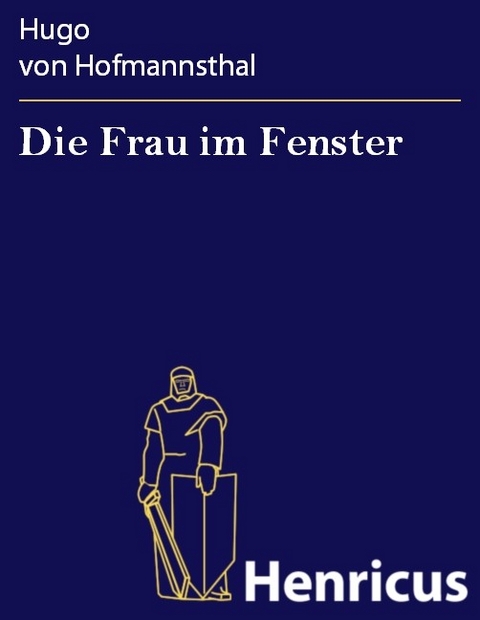 Die Frau im Fenster -  Hugo Von Hofmannsthal