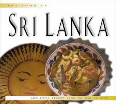 The Food of Sri Lanka - Douglas Bullis, Wendy Hutton