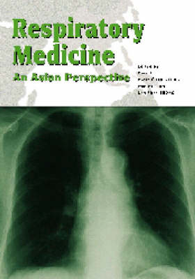 Respiratory Medicine – An Asian Perspective - Mary Ip, Moira Chan–yeung, Wah Kit Lam, Nan Shan Zhong