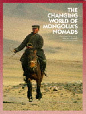 Changing World of Mongolia's Nomads - Melvyn C. Goldstein, Cynthia M. Beall