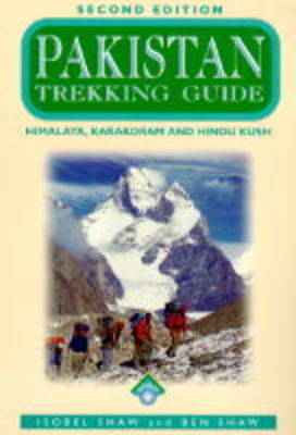 Pakistan Trekking Guide - Isobel Shaw, Ben Shaw