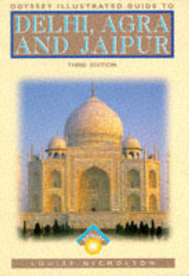 Delhi, Agra and Jaipur - Louise Nicholson