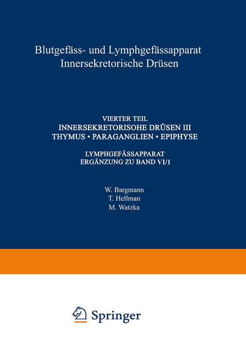 Blutgefäss- und Lymphgefässapparat Innersekretorische Drüsen - W. Bargmann, T. Hellman, M. Watzka
