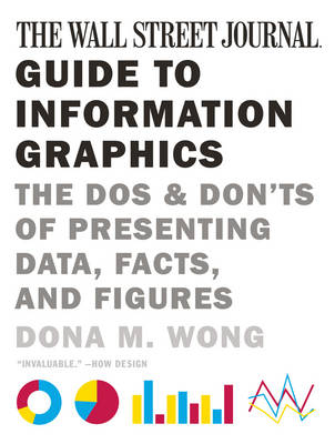 The Wall Street Journal Guide to Information Graphics - Dona M. Wong