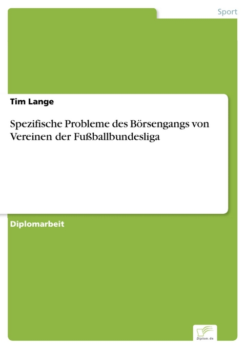 Spezifische Probleme des Börsengangs von Vereinen der Fußballbundesliga -  Tim Lange