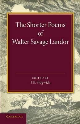 The Shorter Poems of Walter Savage Landor - 