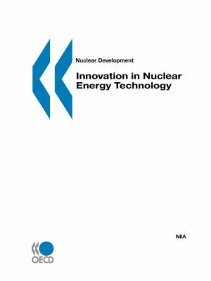 Nuclear Development Innovation in Nuclear Energy Technology - Publishing Oecd Publishing