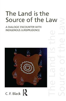 The Land is the Source of the Law - C.F. Black