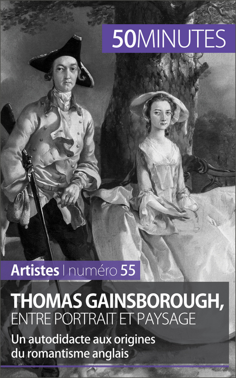 Thomas Gainsborough, entre portrait et paysage -  50Minutes,  Thomas Jacquemin