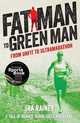 Fat Man to Green Man - Ira Rainey
