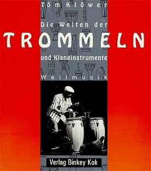 Die Welten der Trommeln und Klanginstrumente - Töm Klöwer