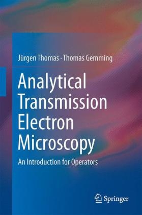 Analytical Transmission Electron Microscopy -  Thomas Gemming,  Jurgen Thomas