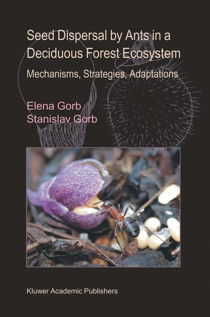 Seed Dispersal by Ants in a Deciduous Forest Ecosystem -  Elena Gorb,  Stanislav S. N. Gorb