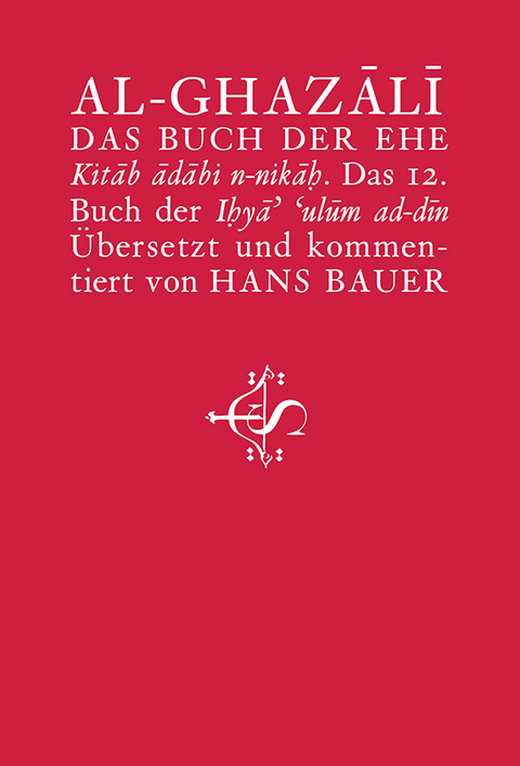 Das Buch der Ehe - Abû H Ghazali al-