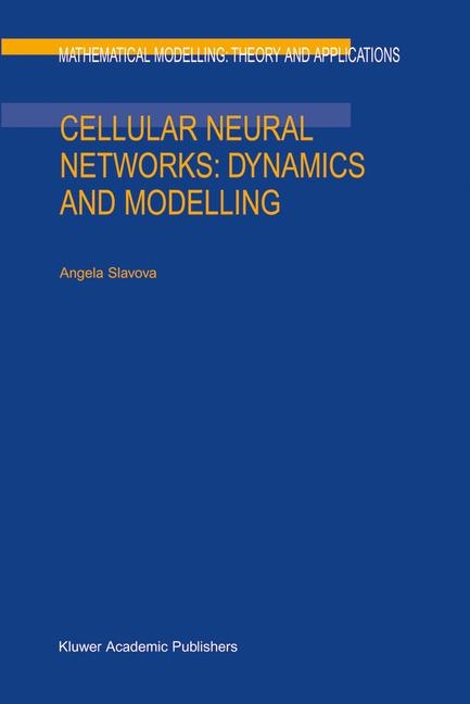 Cellular Neural Networks: Dynamics and Modelling -  A. Slavova