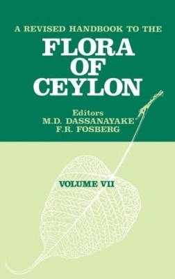 A Revised Handbook of the Flora of Ceylon - Volume 7 - M.D Dassanayake