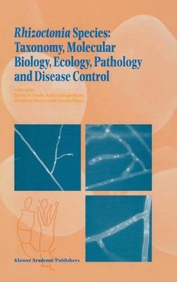 Rhizoctonia Species: Taxonomy, Molecular Biology, Ecology, Pathology and Disease Control - 