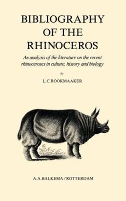 Bibliography of the Rhinoceros - L.C. Rookmaaker