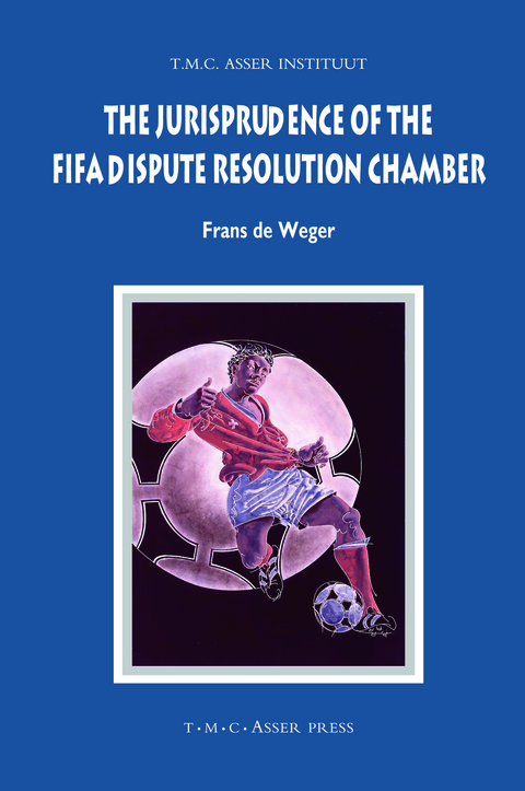 The Jurisprudence of the FIFA Dispute Resolution Chamber - Frans de Weger