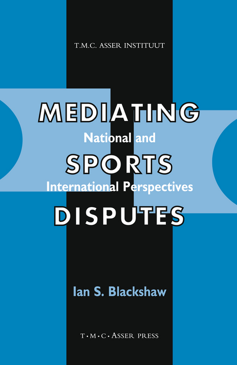 Mediating Sports Disputes:National and International Perspectives - Ian Blackshaw