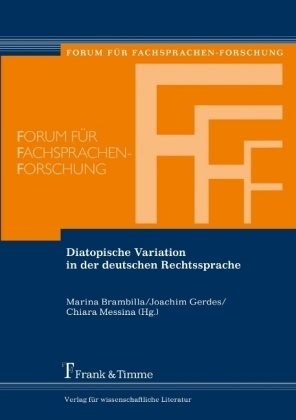 Diatopische Variation in der deutschen Rechtssprache - Marina Marzia Brambilla; Chiara Messina; Joachim Gerdes