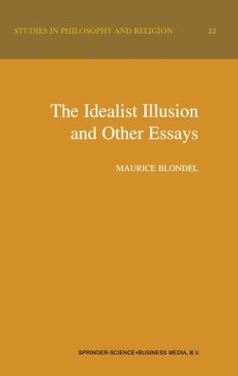 Idealist Illusion and Other Essays -  Maurice Blondel